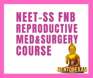 NEET – SS FNB Mch Reproductive Medicine & Surgery Mcq course