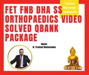 FET FET NEET-SS DHA Orthopaedics VIDEO SOLVED QBANK PACKAGE