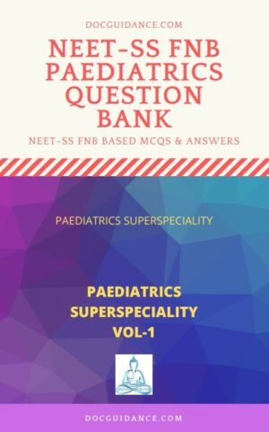 Paediatrics FNB NEET SS mcq Questionbank 1